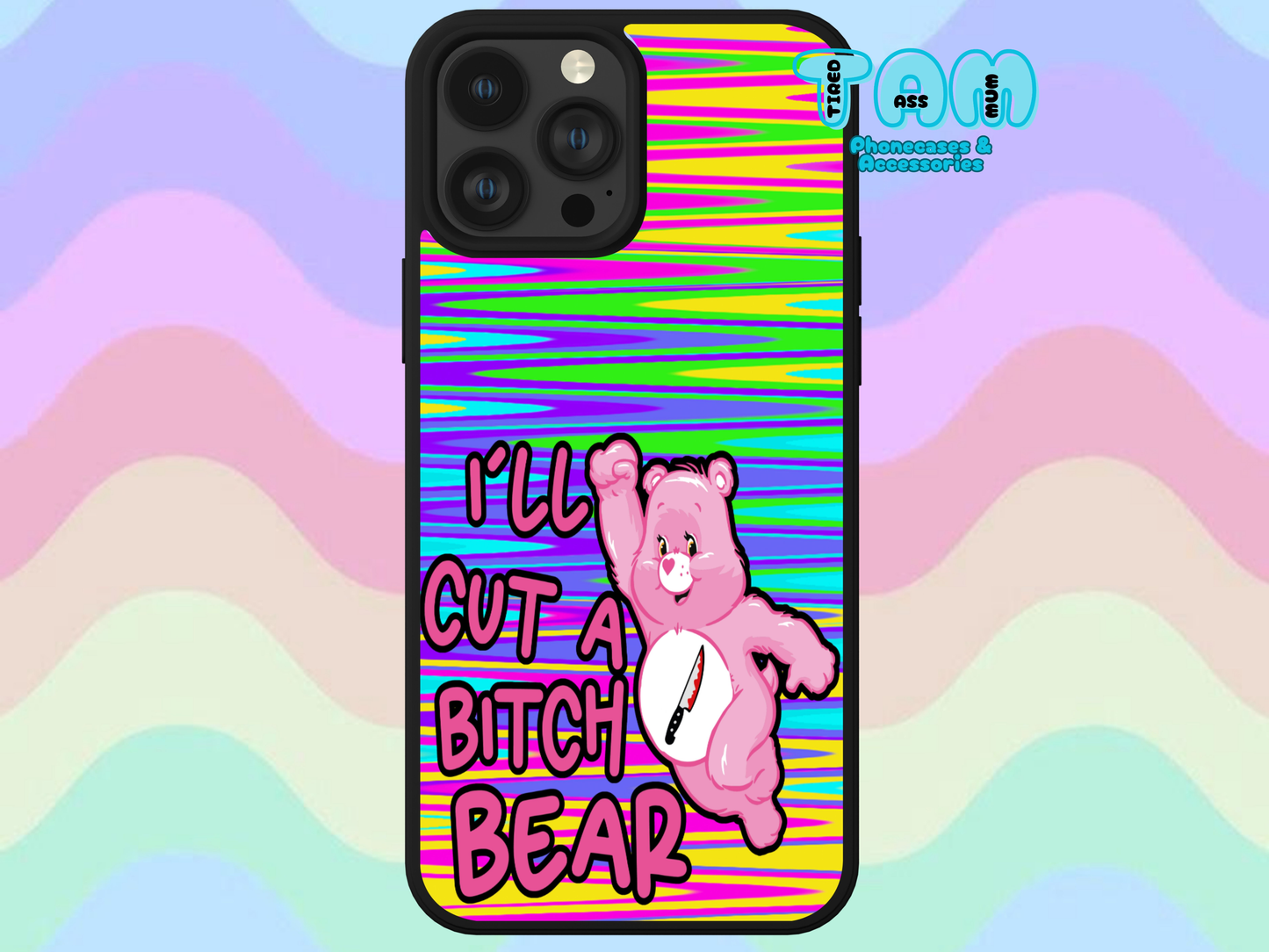 I'll Cut a Bitch Bear Phone Case