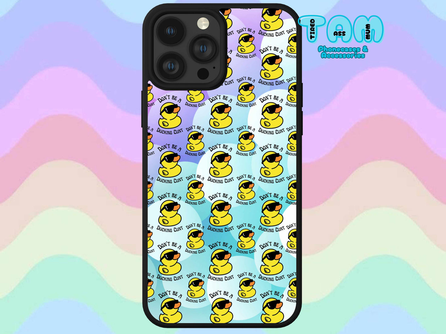 Don't Be a Ducking Cunt Phone Case